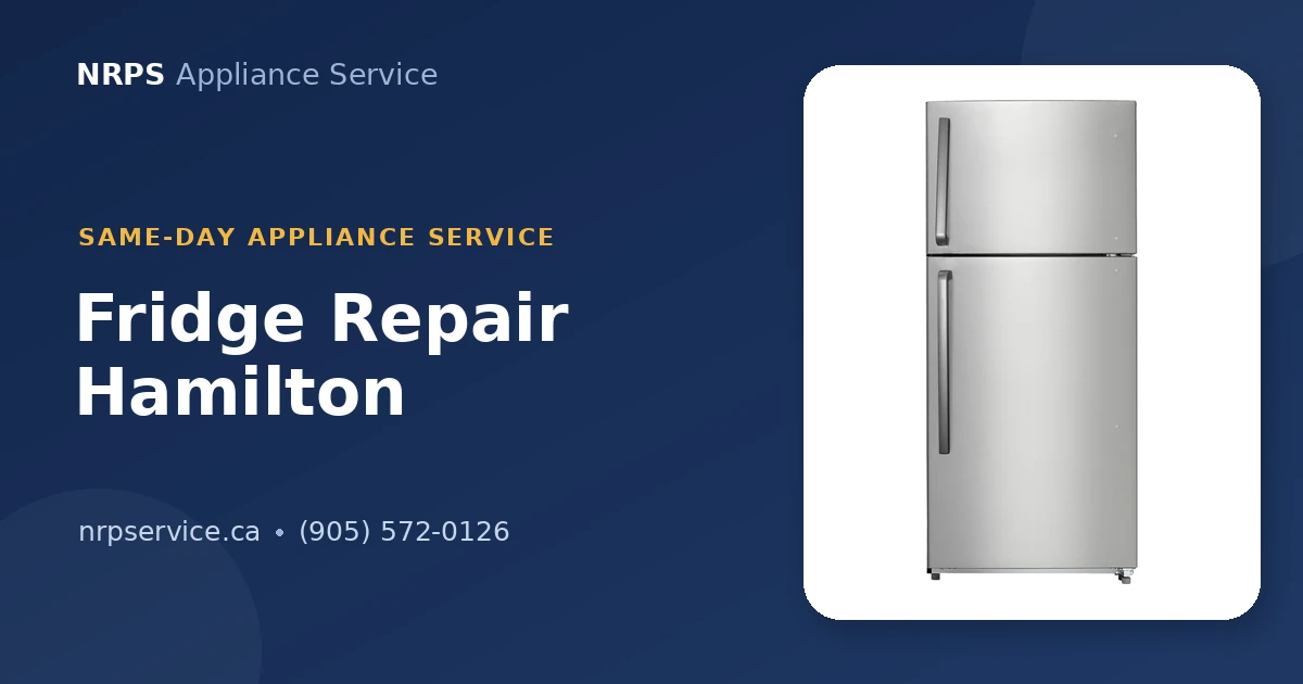 Fridge repair in Hamilton NRPS complete guide